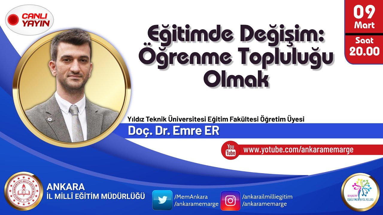 Eğitimde Değişim: Öğrenme Topluluğu Olmak (Doç. Dr. Emre ER)