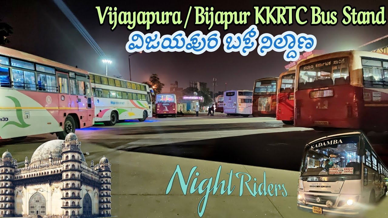 Vijayapura/Bijapur (ವಿಜಯಪುರ) Bus Stand Night-Riders | Hyderabad, Davangere, Panaji, Vasco, Kalaburgi