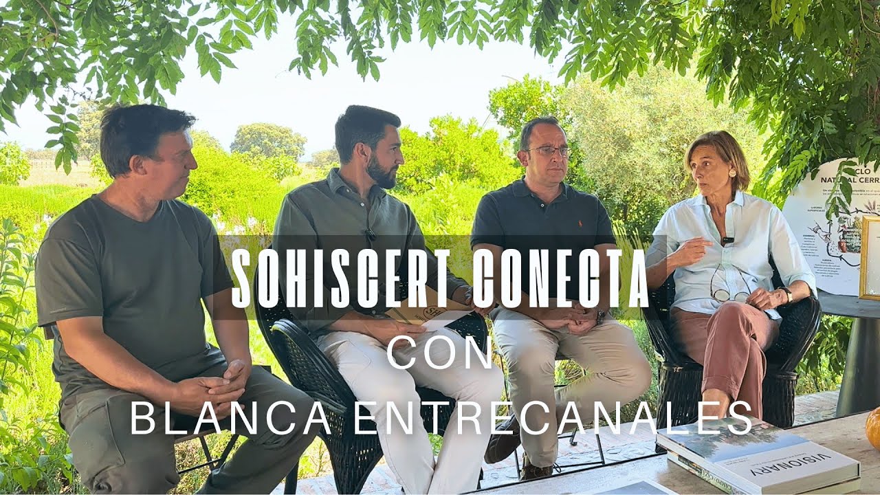 SOHISCERT CONECTA con Blanca Entrecanales Presidenta de la Dehesa El MIlagro