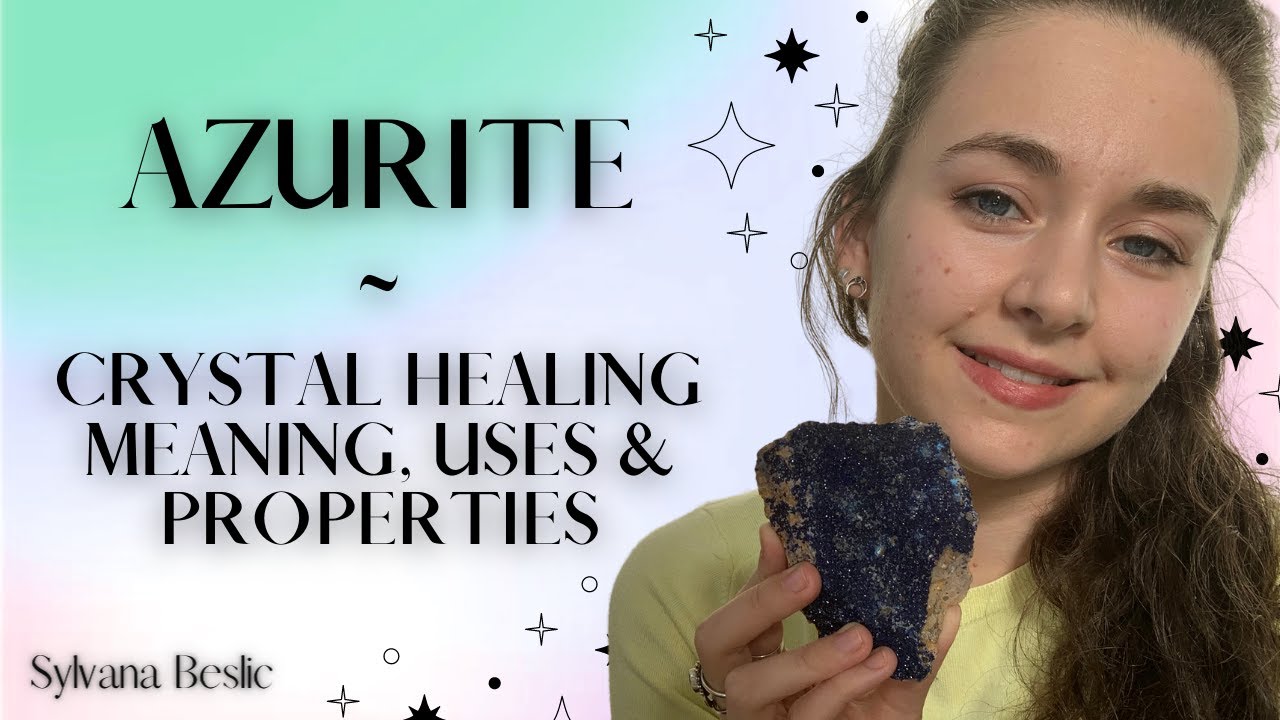 AZURITE 💙 - Crystal Healing Meaning, Uses and Properties (Chakra healing, Zodiac, etc)
