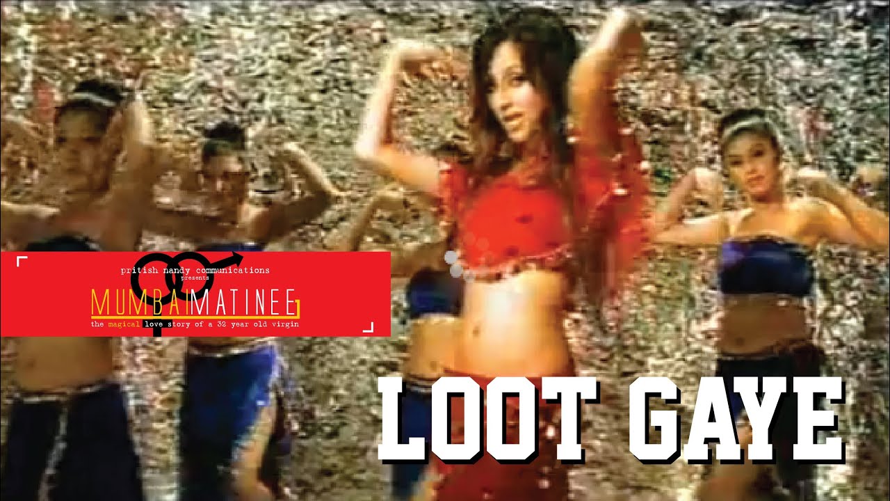 Mumbai Matinee - Loot Gaye