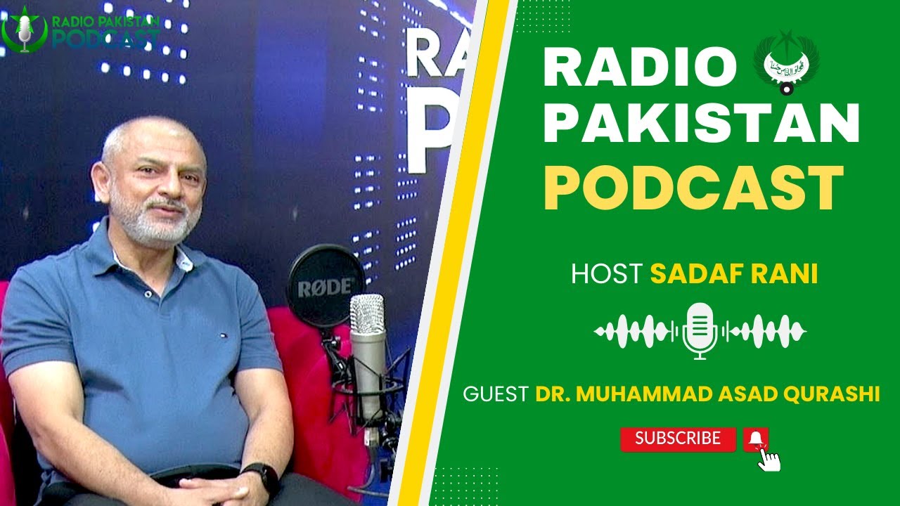 Dr. Maj Gen (R) Muhammad Asad Qureshi | Interview | Podcast | Radio Pakistan Podcast