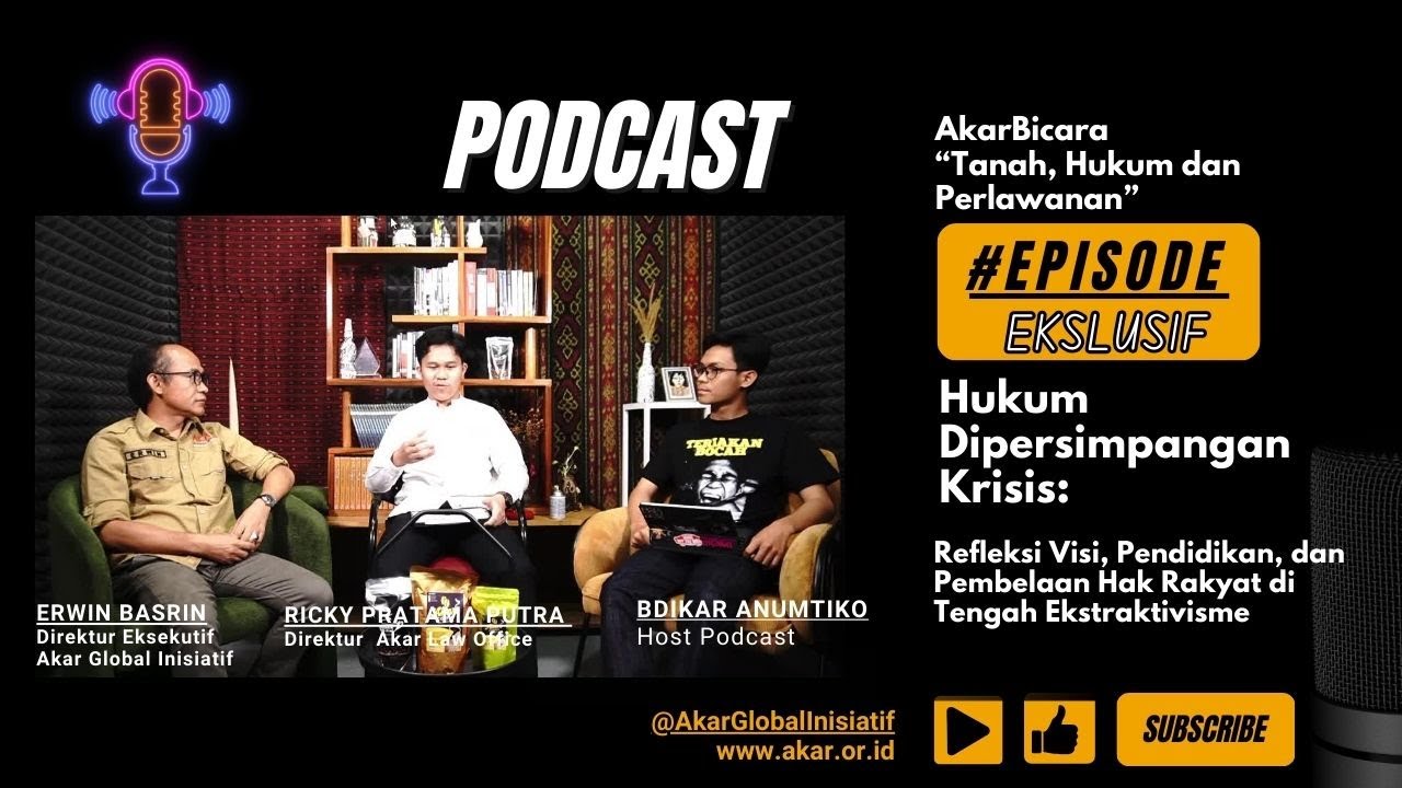 EKSKLUSIF.!! I Ekstraktivisme vs Hak Rakyat: Refleksi Visi, Pendidikan & Pembelaan Hukum (Part 1)