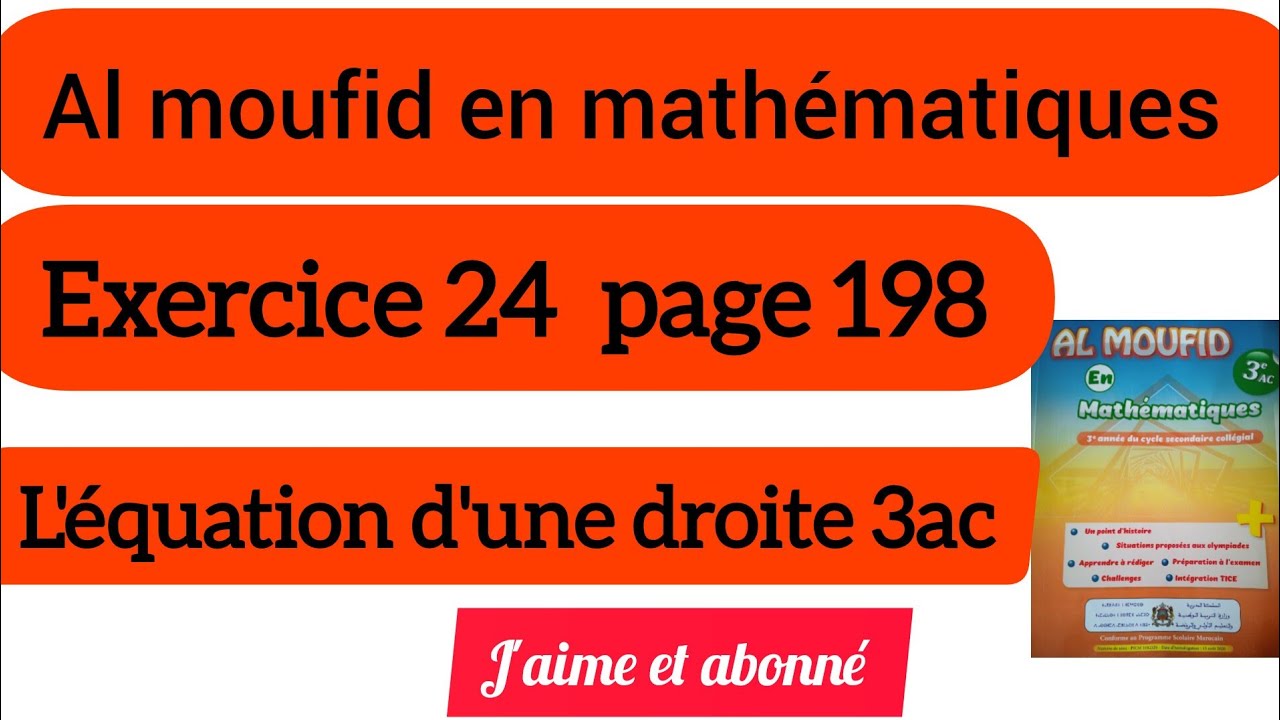 Al moufid en mathématiques exercice 24 page 198 l'équation d'une droite 3ac