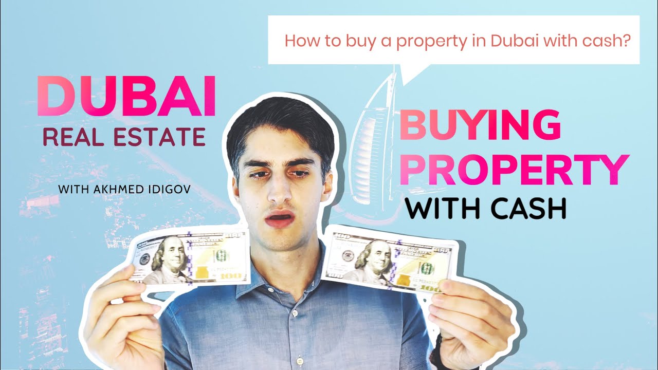 Buying Property in Dubai with Cash. All Steps