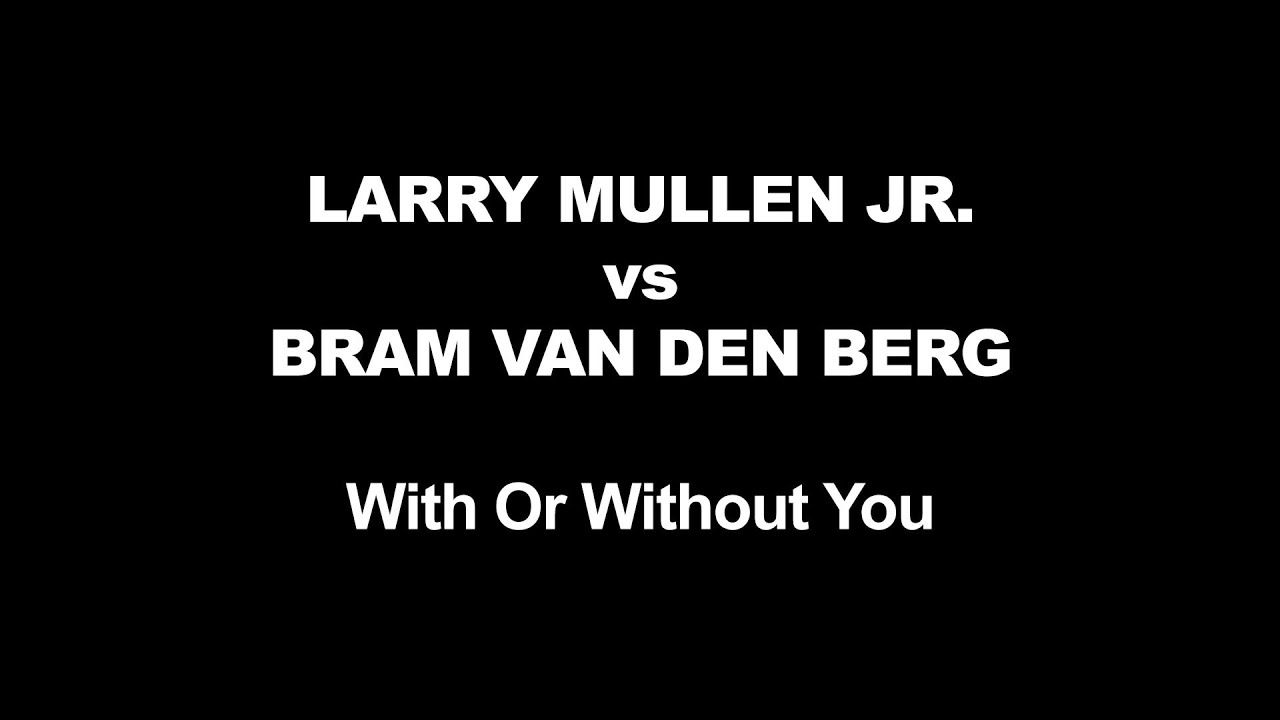U2 With Or Without You Larry Mullen Jr vs Bram Van Den Berg Comparison