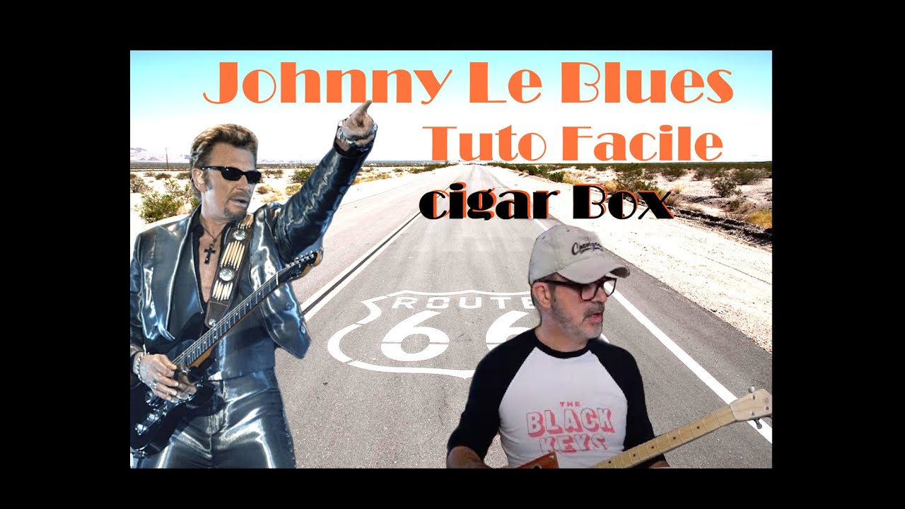 Tuto Cigar Box Guitar Johnny Hallyday Toute la musique que j'aime