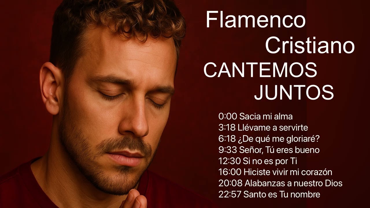 🔥 Flamenco Cristiano, CANTEMOS JUNTOS🔥