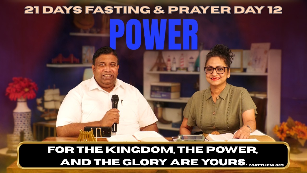 21 Days Fasting & Prayer - Day 12 - Power.