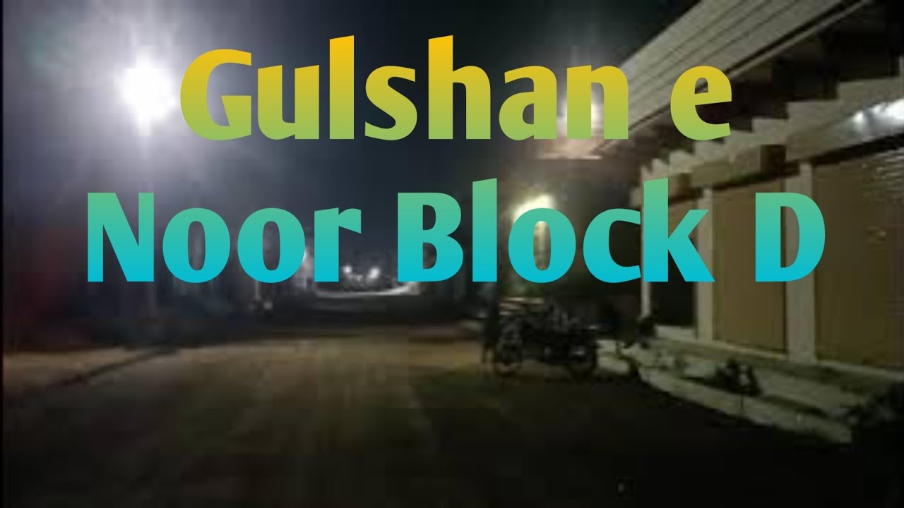 Gulshan e Noor block D