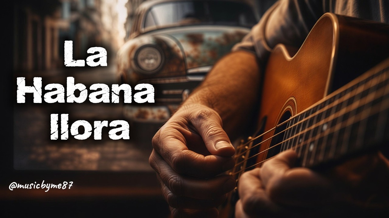 La Habana llora @musicbyme87