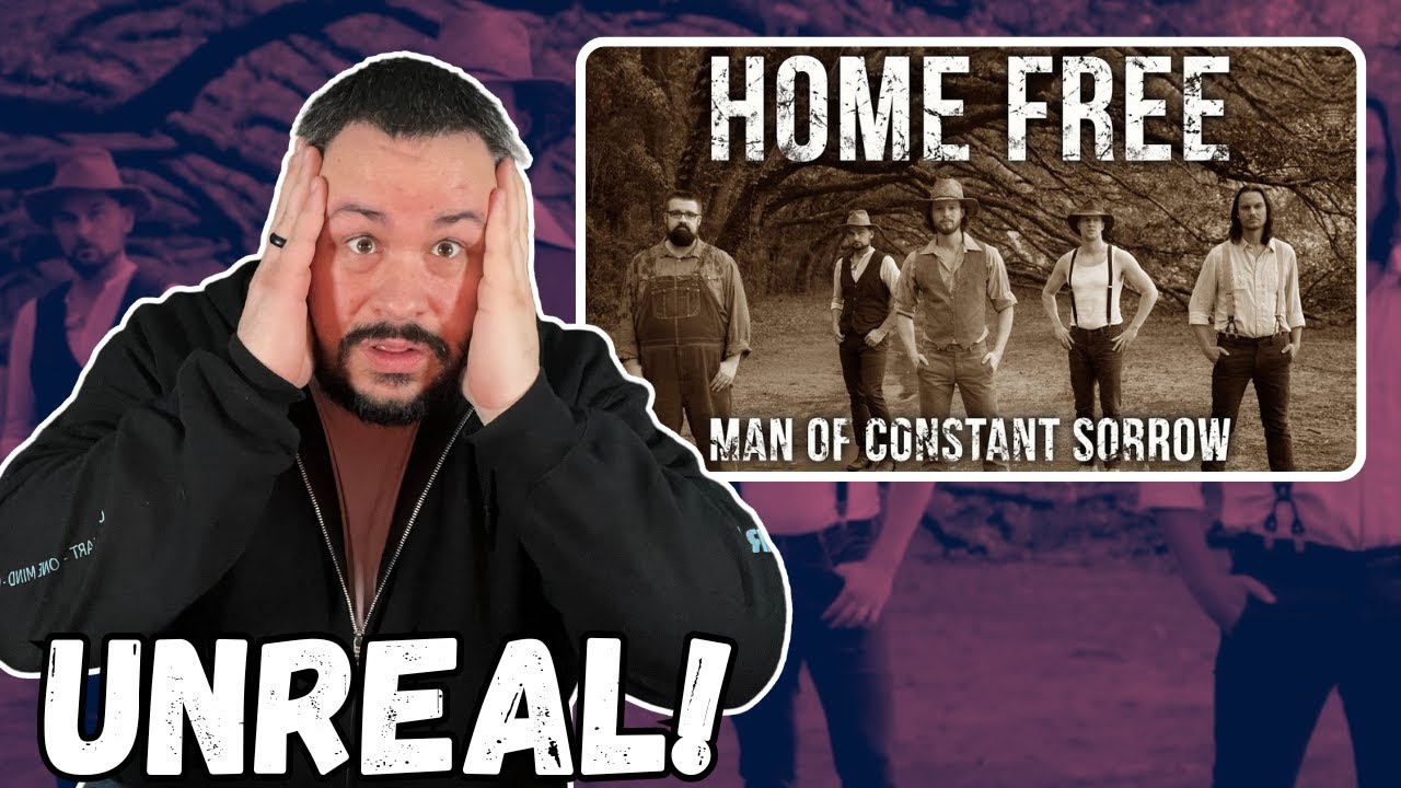 FIRST TIME Hearing Home Free - Man of Constant Sorrow || Is This Even Real?!?