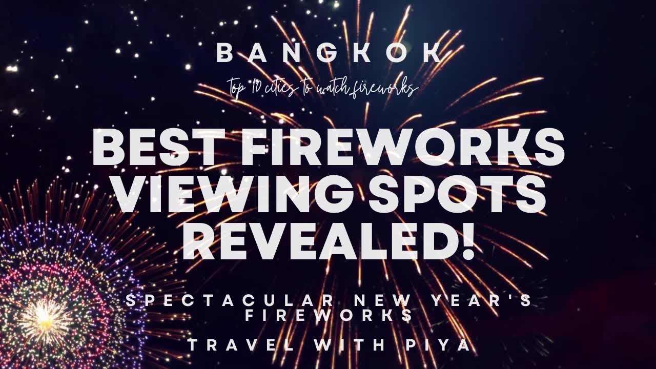 Bangkok's Spectacular New Year's Fireworks: Best Viewing Spot Revealed!