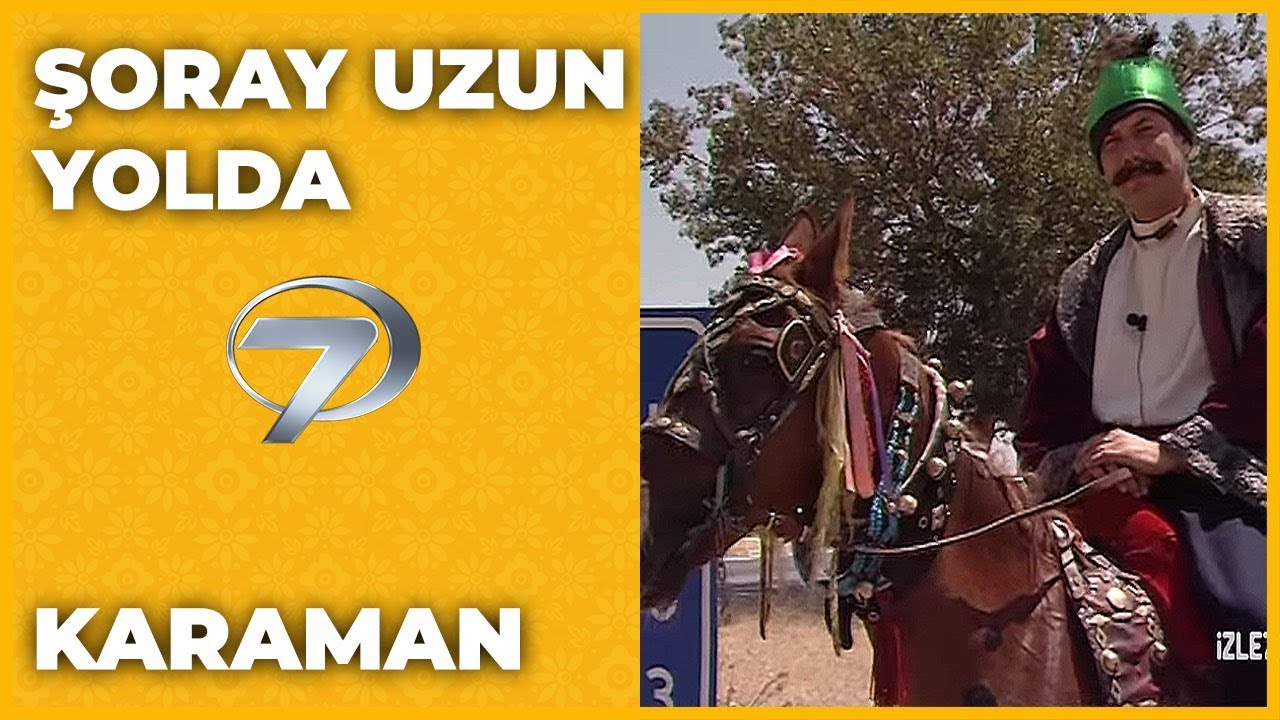 Karaman - Şoray Uzun Yolda