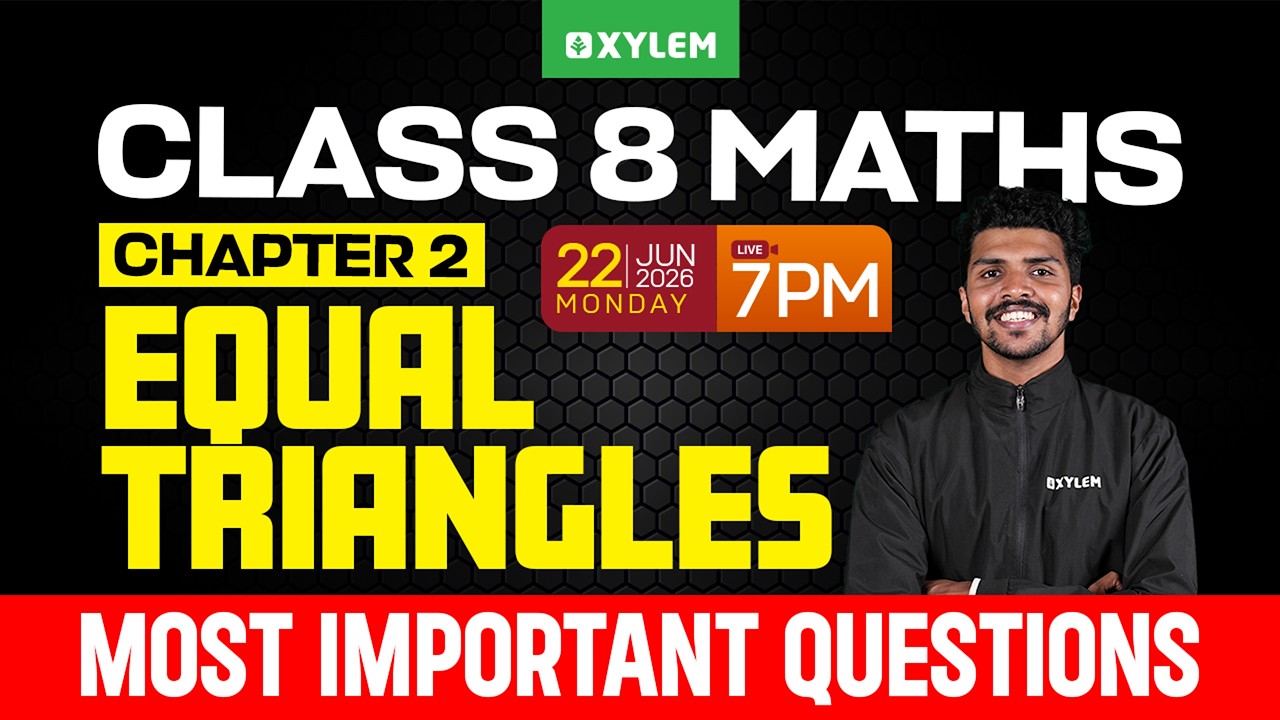 Class 8 Maths | Chapter 2 : Equal Triangles / Most Important Questions | Xylem Class 8