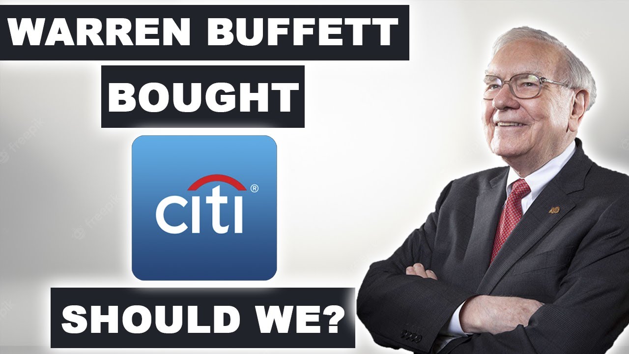 Why Warren Buffett Bought Citigroup? Is $C Stock a Good Buy at This Price?