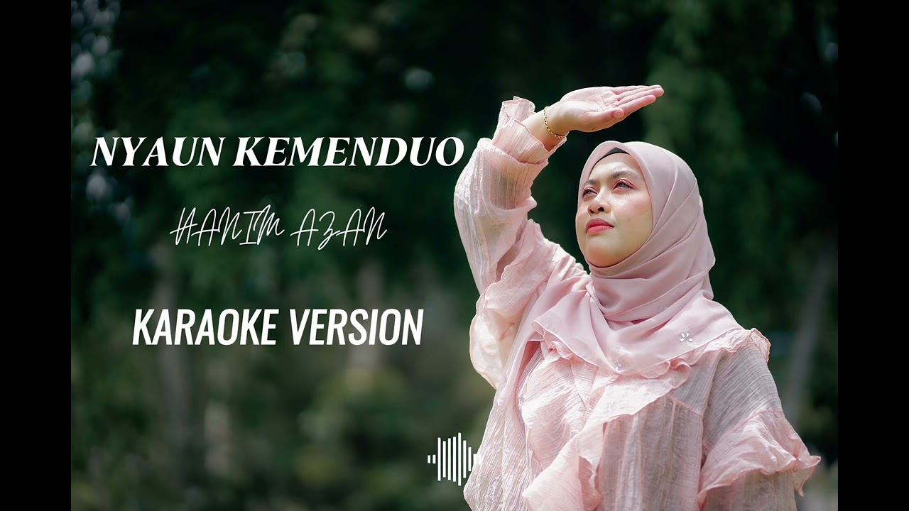 NYAUN KEMENDUO KARAOKE - Hanim Azan (LAGU BAJAU SAMAH)