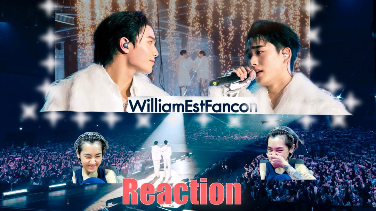 Reaction | WILLIAM EST WE MAGNETIC FANCON (fancam) | ไอต้าวความรัก มาดูเค้ารักกันเถอะพวกเรา!!