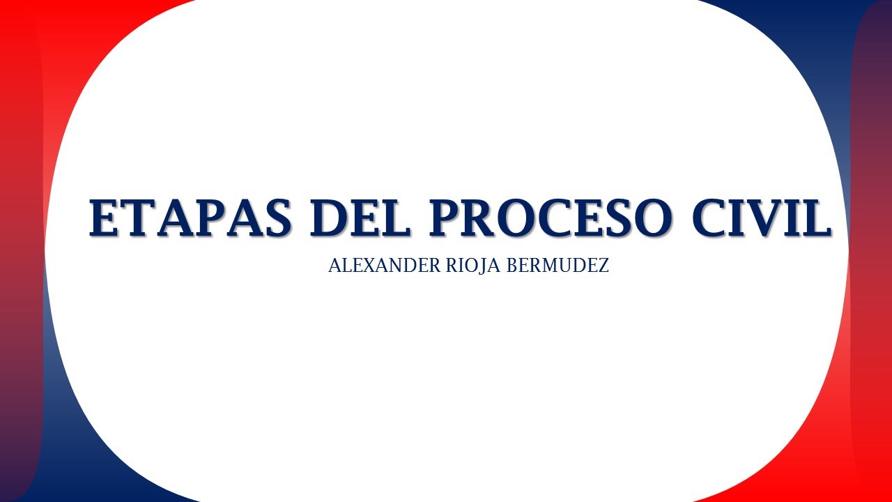 ETAPAS DEL PROCESO CIVIL