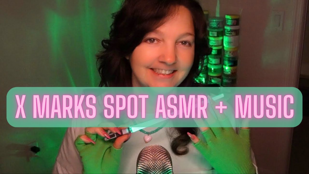 Fizzy Style X Marks The Spot ASMR For Sleep & Tingles - Added Music - Enjoy, Fizzy Babes! 💚