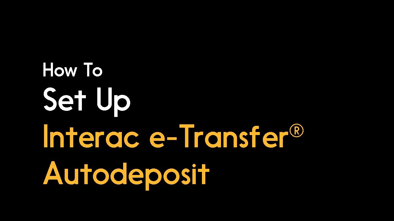 How to Set Up Interac e-Transfer Autodeposit