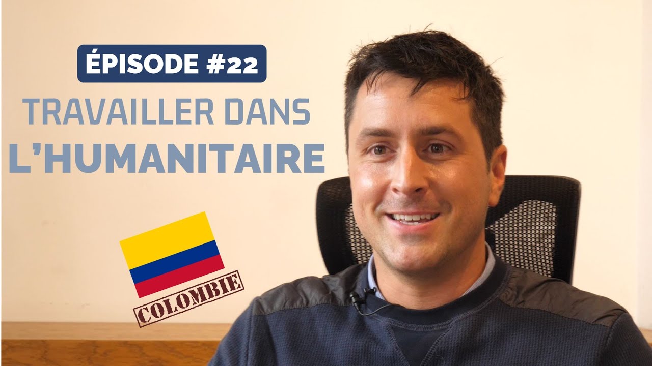 Colombie : travailler dans l'humanitaire en Amérique latine