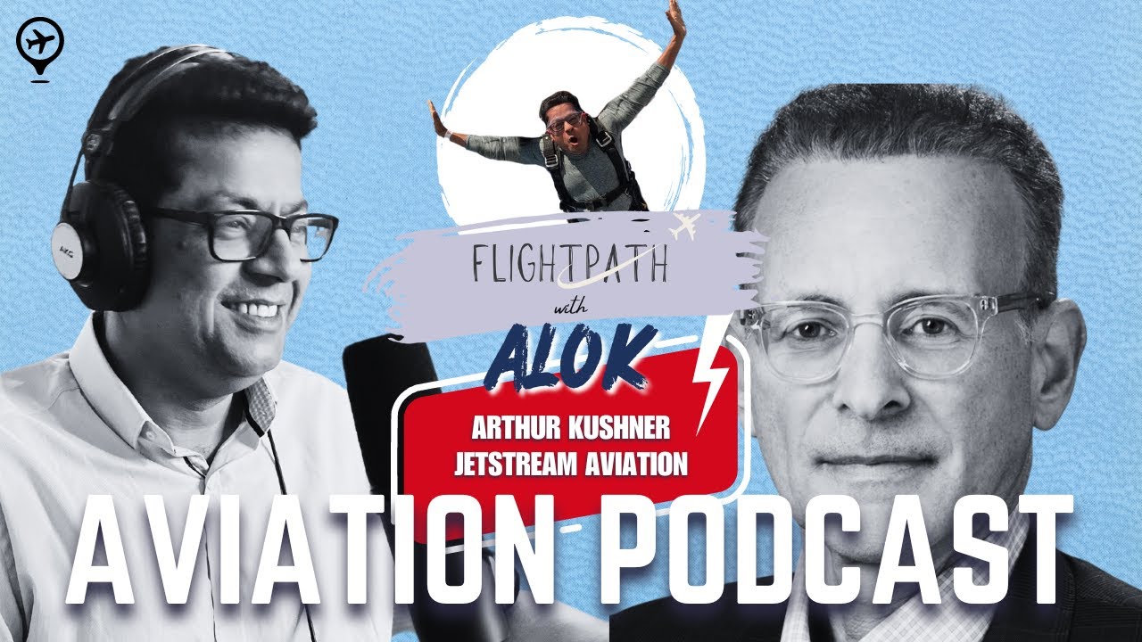 Flightpath with Alok | Arthur Kushner | Jetstream Aviation Capital | Aviation Leasing Podcast