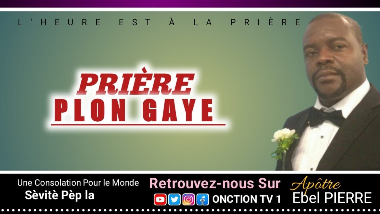 PRIÈRE PLON GAYE avec APÔTRE EBEL PIERRE / MERCREDI 21 SEPTEMBRE 2022 / LHEALP
