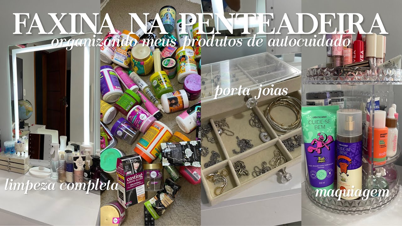 organizando minha penteadeira e meus produtos de autocuidado 🧺