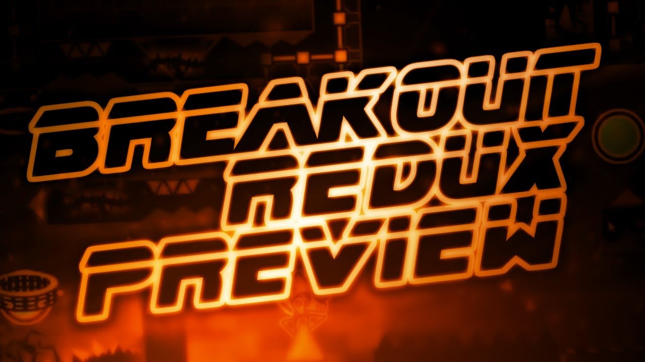 [READ DESC.] Breakout Redux by MindCap,TheTactiq and more | Upcoming Extreme Demon Preview