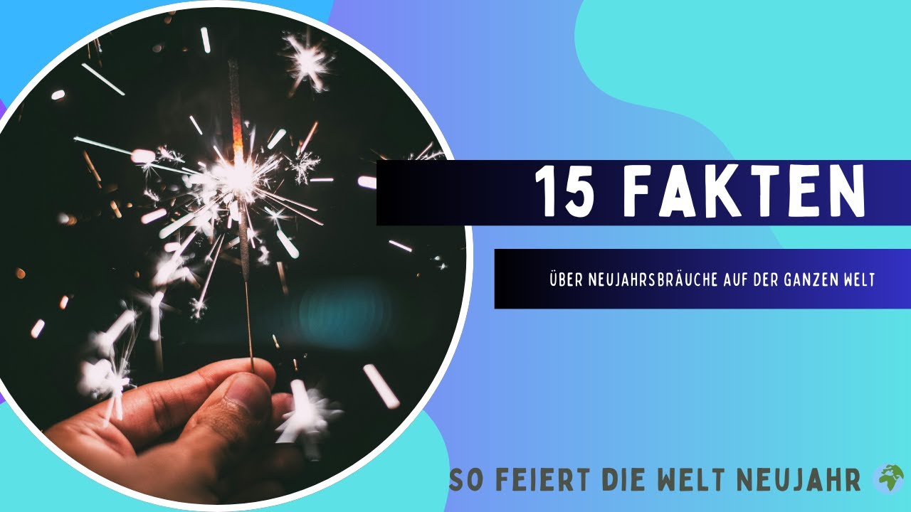 15 Neujahrsbräuche aus aller Welt // 15 Facts about