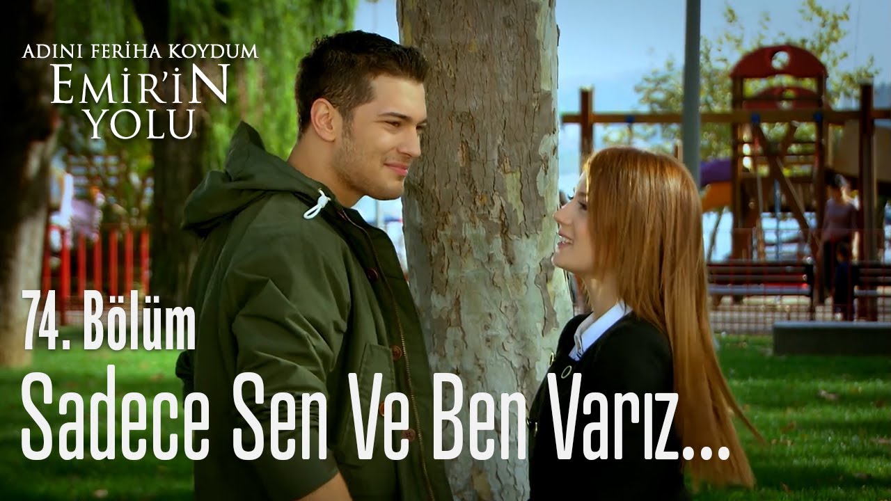 Sadece sen ve ben varız - Adını Feriha Koydum Emir'in Yolu 74. B&ouml;l&uuml;m