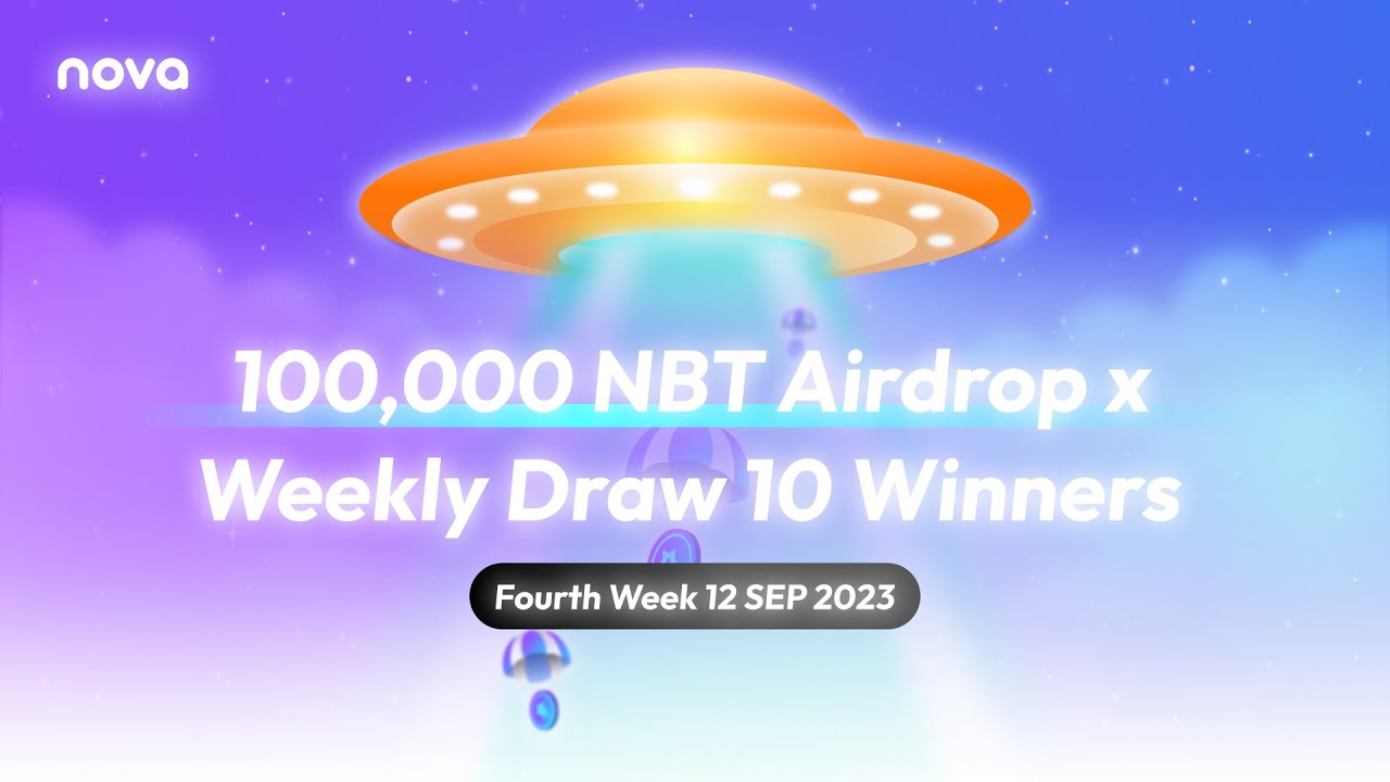 Nova 100,000 NBT Airdrop x Last Week Lucky Draw