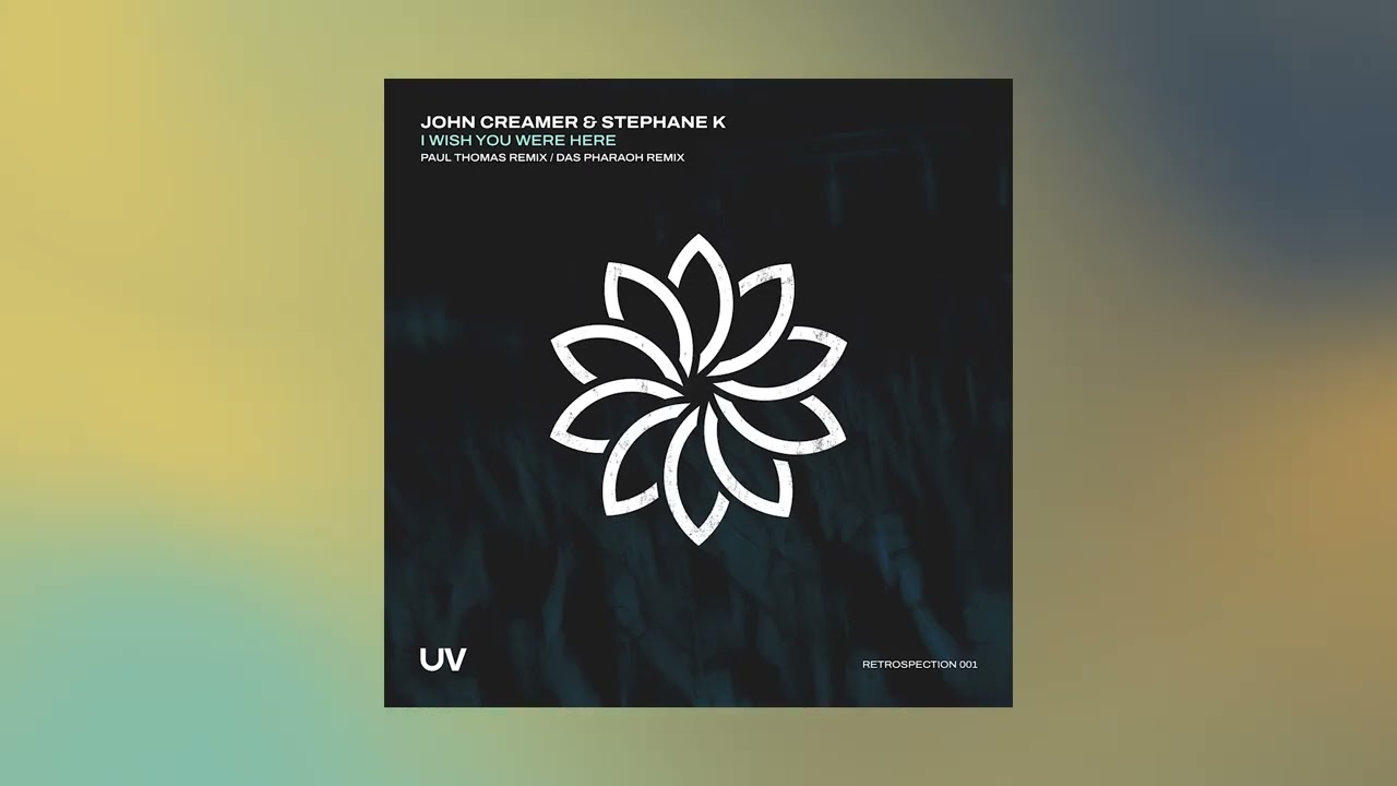 John Creamer, Stephane K - I Wish You Were Here (Paul Thomas Extended Remix)
