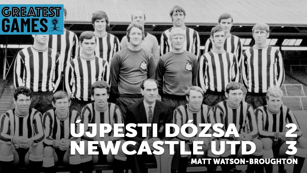 Újpesti Dózsa 2 Newcastle United 3, 1969 – Greatest Games Podcast