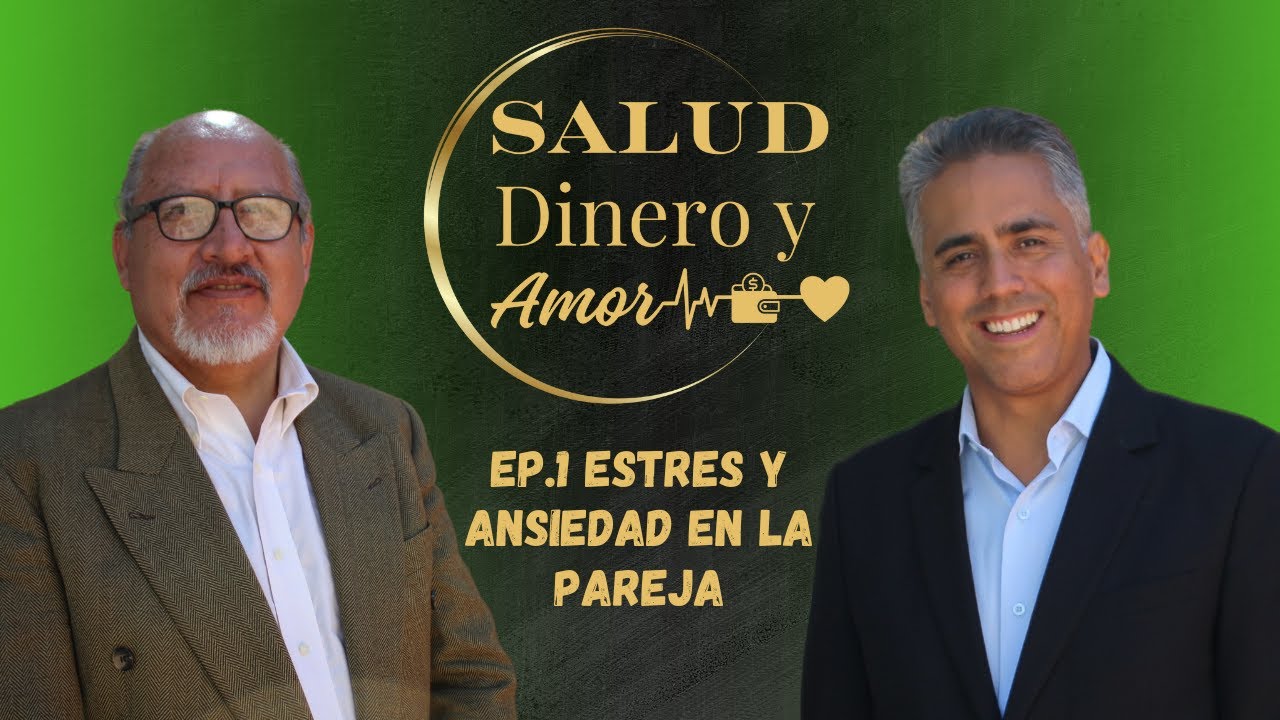 SALUD, DINERO Y AMOR - EP.1 Estrés y ansiedad en la pareja