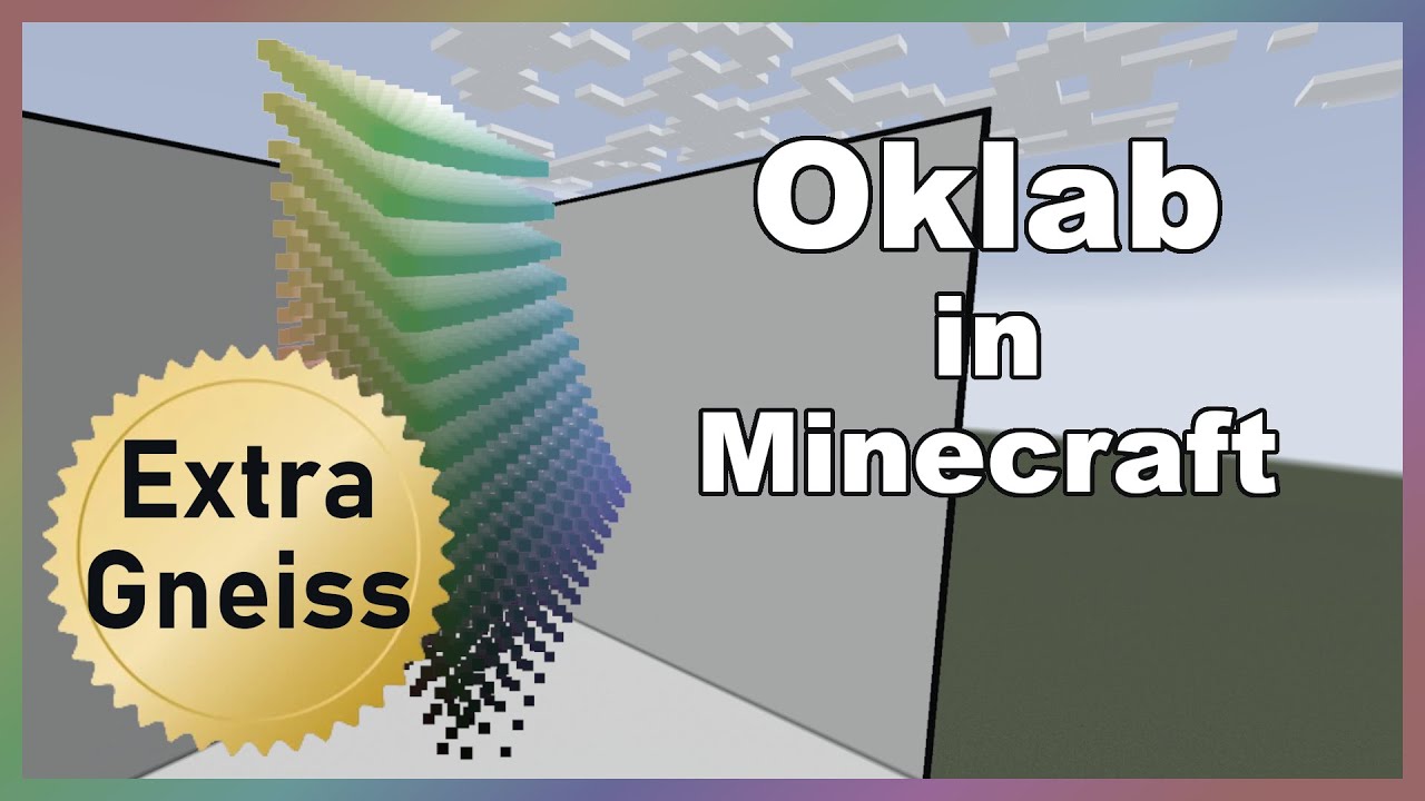 Extra Gneiss: A perceptual color space in Minecraft (Oklab)