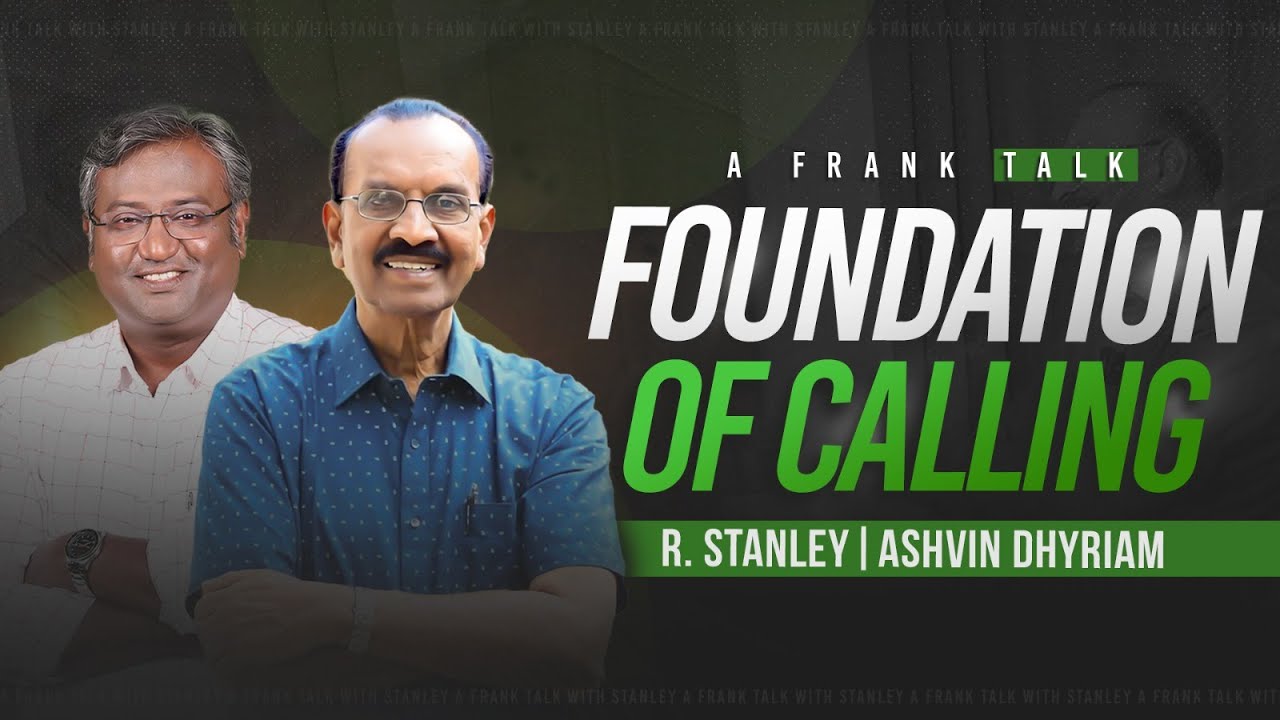 A Frank Talk With R. Stanley | Ashvin Dhyriam | Foundation Of Calling | Ep 3