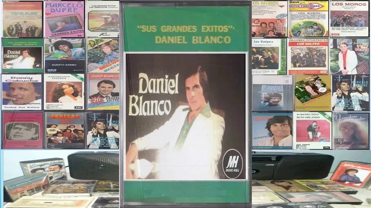 DANIEL BLANCO GRANDES EXITOS