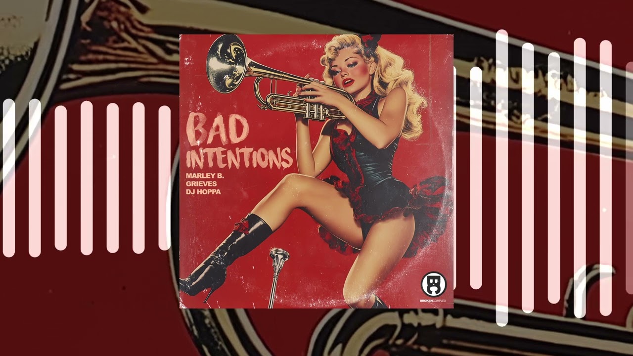 Bad Intentions W/ @UglyAssMarley  & @DeeJayHoppa  (@BrokenComplex )
