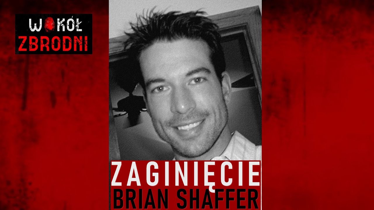 WZ | Tajemnicze zaginięcie BRIANA SHAFFERA