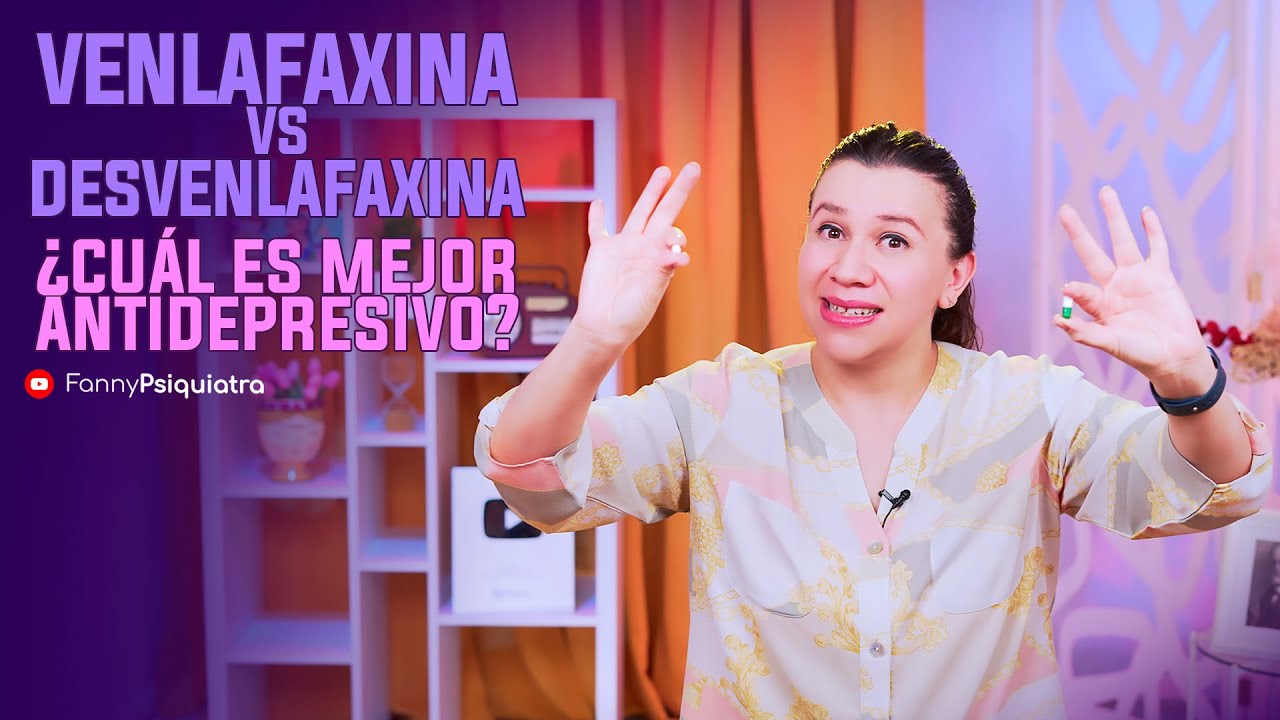 VENLAFAXINA VS DESVENLAFAXINA ¿CUAL ES MEJOR ANTIDEPRESIVO?