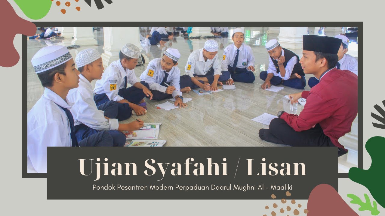 UJIAN SYAFAHI | Ujian Lisan Pondok Pesantren Daarul Mughni Al Maaliki