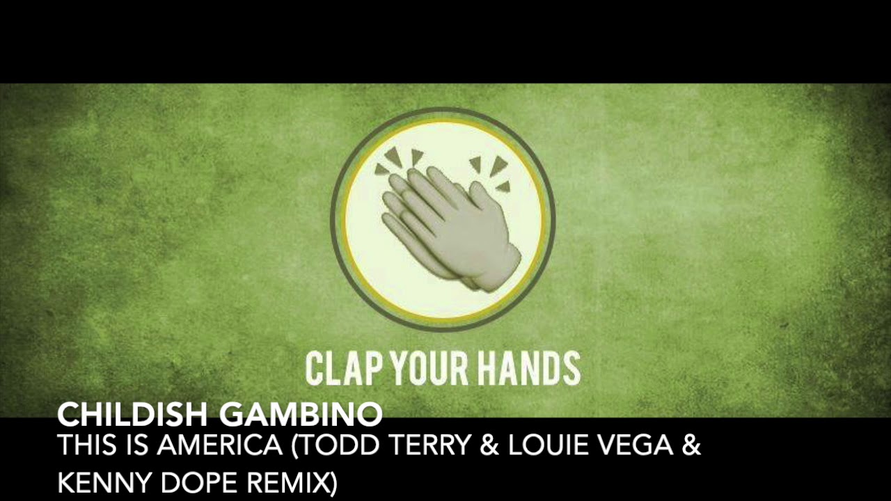 Childish Gambino - This Is America (Todd Terry & Louie Vega & Kenny Dope Remix)