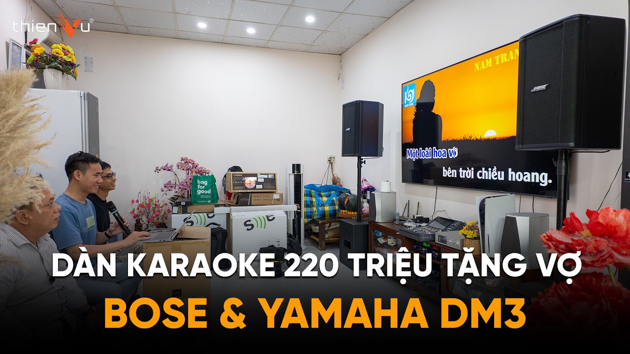 Tặng Vợ Ngày 8/3: Dàn Karaoke #BOSE Cao Cấp 220 Triệu | ShowTime SK12 & Mixer Yamaha DM3