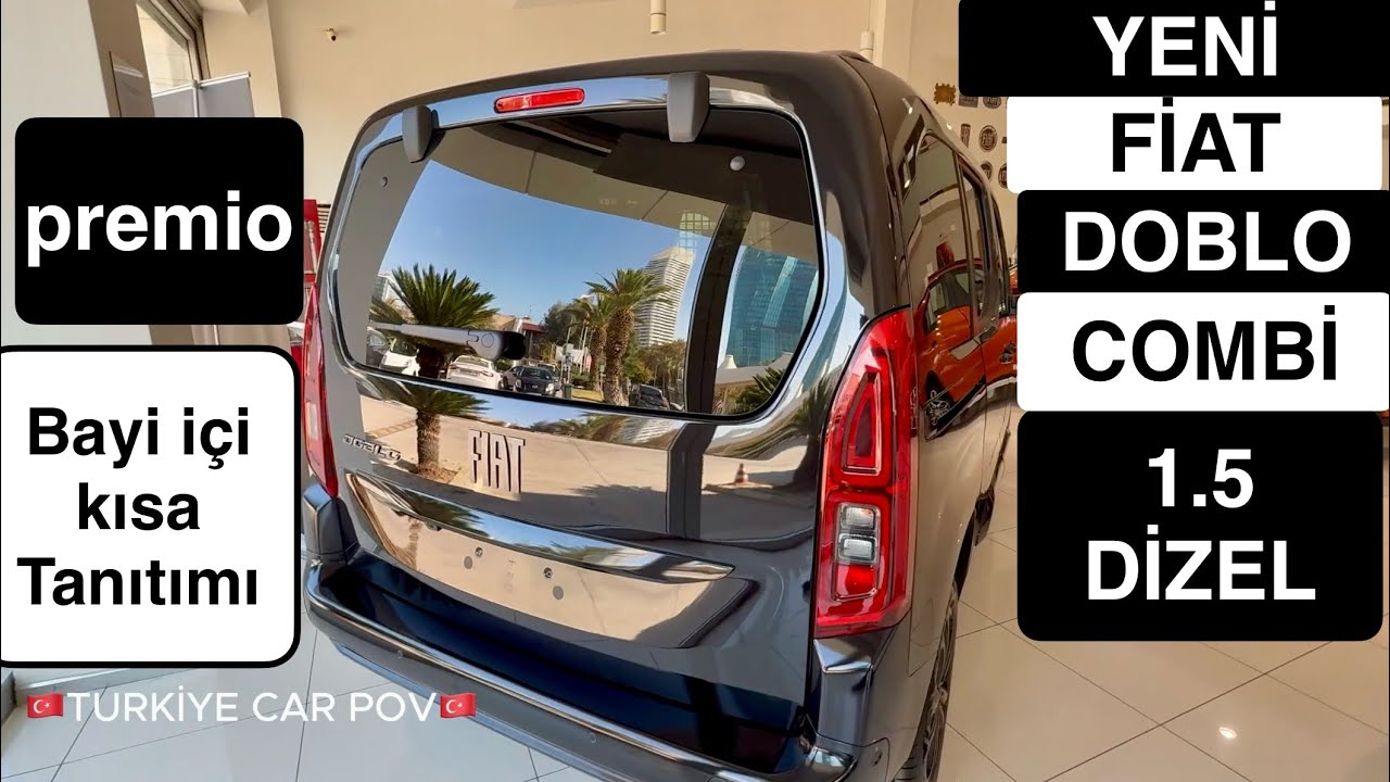 YENİ MAKYAJLI FİAT DOBLO COMBİ 1.5 BLUEHDİ PREMİO BAYİ İÇİ KISA TANITIMI