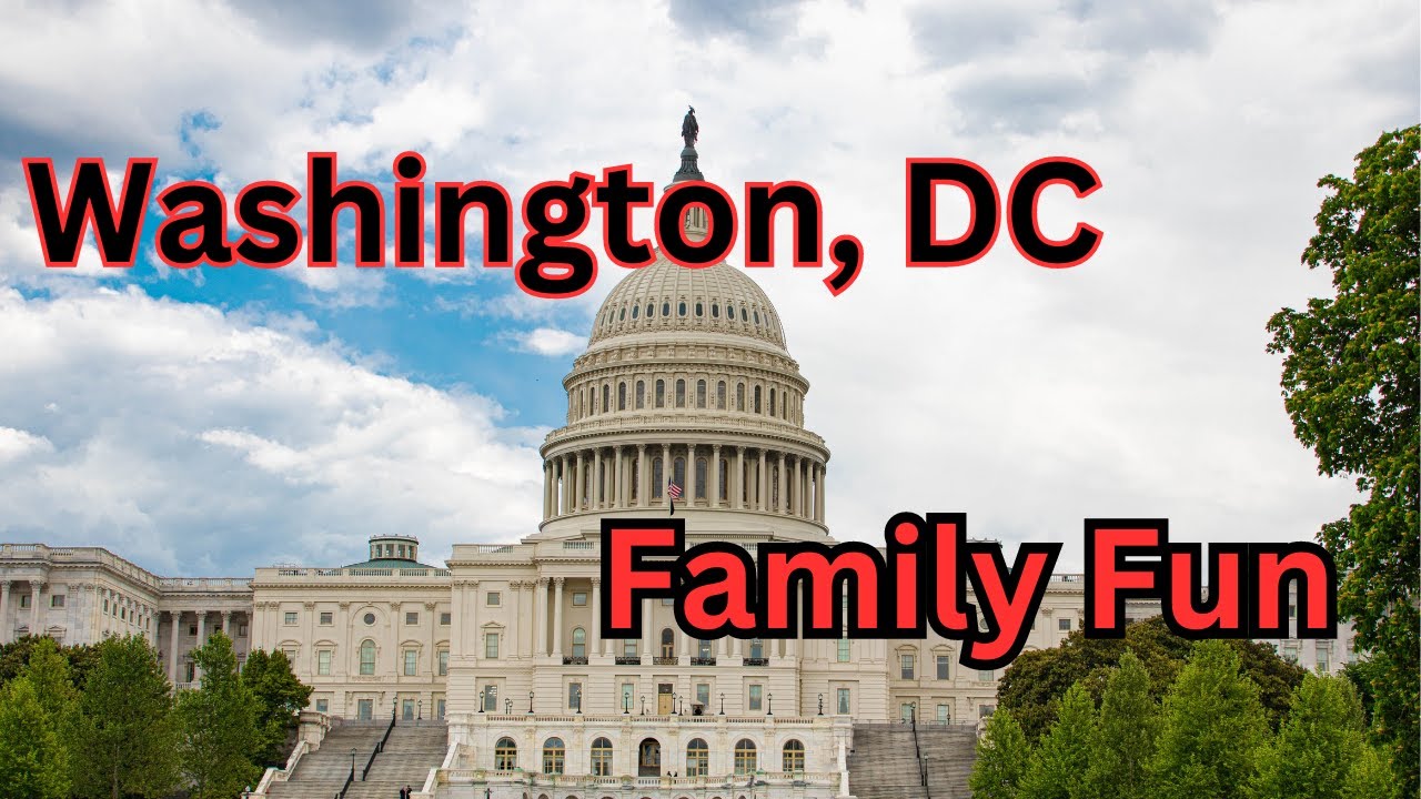 Family Fun in Washington DC A Travel Guide