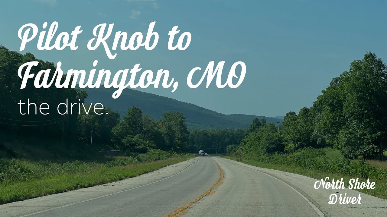 Pilot Knob, MO to Farmington, MO - The Drive