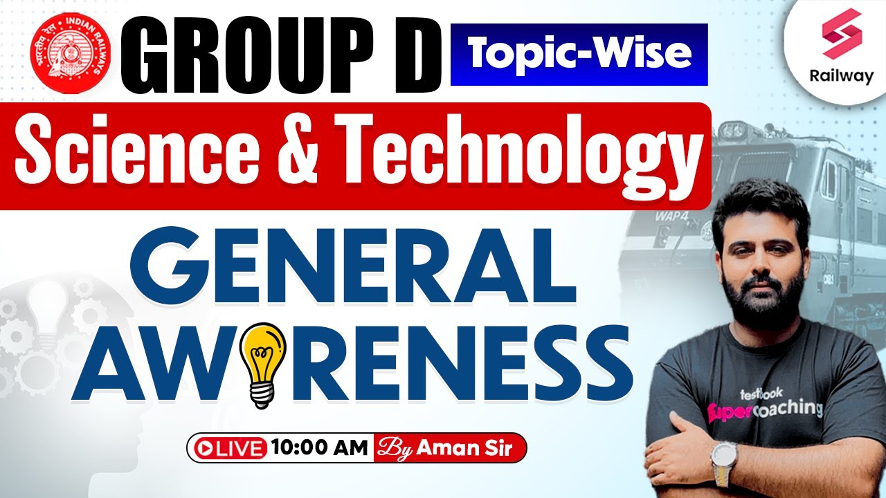 SCIENCE AND TECHNOLOGY GROUP D | GENERAL AWARENESS AND CURRENT AFFAIRS FOR RRB GROUP D 2025 BY AMAN