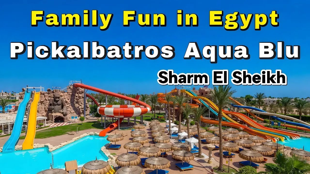 Pickalbatros Aqua Blu Resort 2025 | Sharm El Sheikh&rsquo;s Best Waterpark Hotel Tour